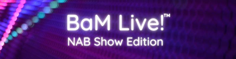 BaM Live NAB Banner